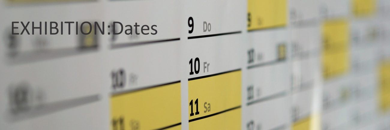 EXHIBITION:Dates 2020 EXHIBITION:Dates 2020