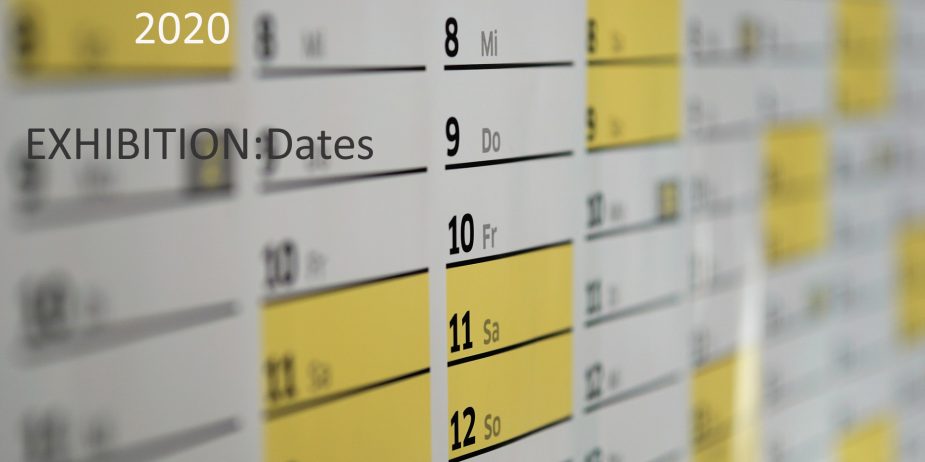 EXHIBITION:Dates 2020 EXHIBITION:Dates 2020